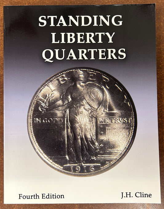 Standing Liberty Quarters 4th Edition, By J. H. Cline